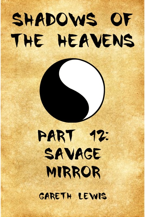 Shadows of the Heavens Part 12: Savage Mirror
