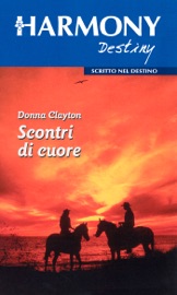 Scontri di cuore - Donna Clayton by  Donna Clayton PDF Download