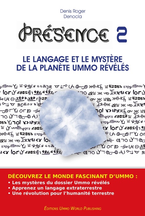 Presence 2 - Le langage et le mystère de la planète UMMO révélés