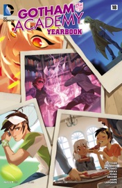 Gotham Academy (2014-) #18 - Brenden Fletcher, Steve Orlando, Natasha Alterici, Faith Erin Hicks, Adam Archer, Moritat & Minkyu Jung by  Brenden Fletcher, Steve Orlando, Natasha Alterici, Faith Erin Hicks, Adam Archer, Moritat & Minkyu Jung PDF Download