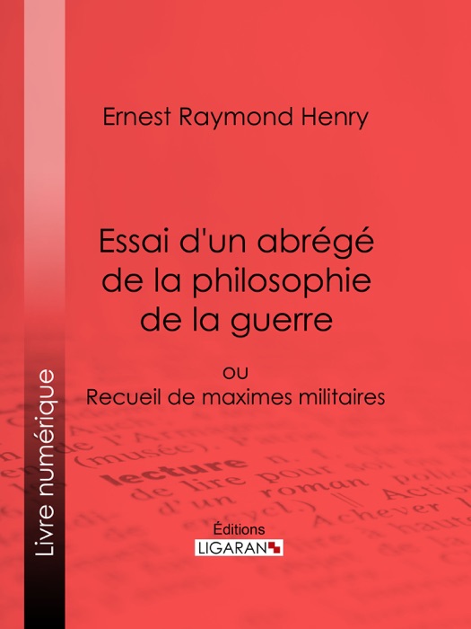 Essai d'un abrégé de la philosophie de la guerre