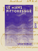 Le Mans pittoresque - Léon Hublin