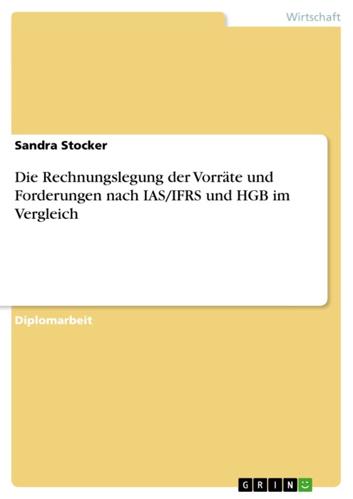 Die Rechnungslegung der VorrÀte und Forderungen nach IAS/IFRS und HGB im Vergleich