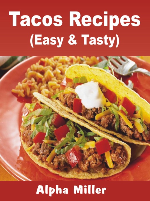 Tacos Recipes (Easy & Tasty)
