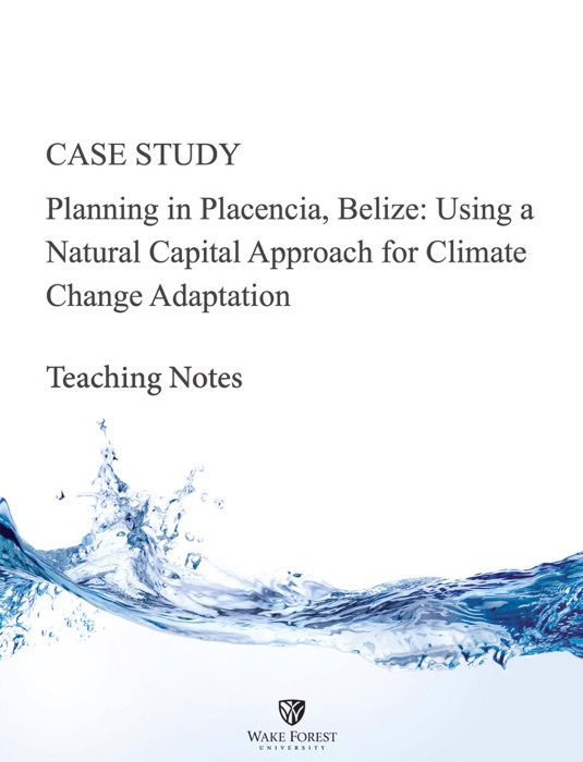 Teaching Notes -- Planning in Placencia, Belize: Using a Natural Capital Approach for Climate Change Adaptation