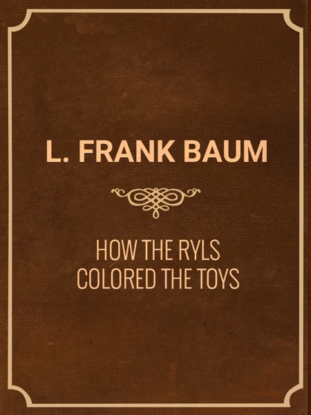 How the Ryls Colored the Toys