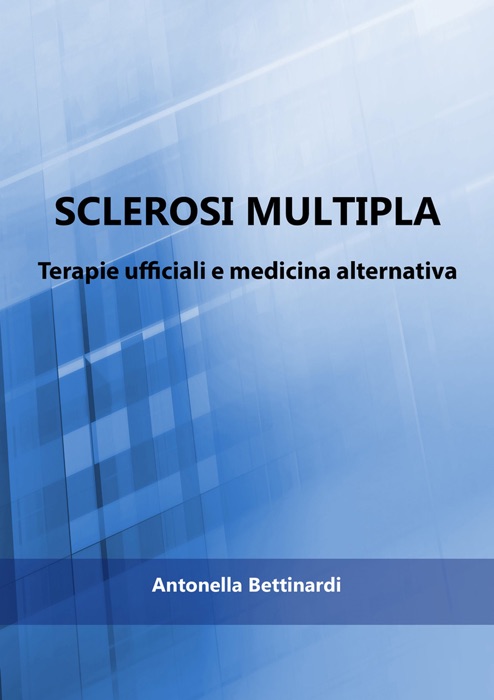 Sclerosi multipla - Terapie ufficiali e medicina alternativa