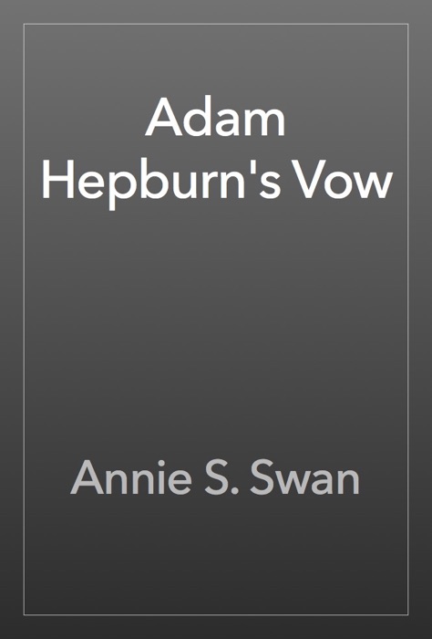 Adam Hepburn's Vow