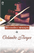 150 Estudos e Mensagens de Orlando Boyer - Orlando Boyer
