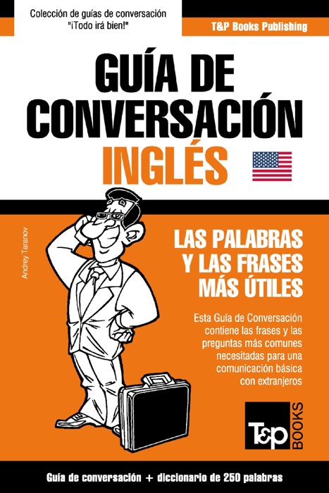 Guía de Conversación Español-Inglés y mini diccionario de 250 palabras