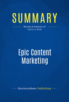 Capa do livro Epic Content Marketing: How to Tell a Different Story, Break through the Clutter, and Win More Customers by Marketing Less de Joe Pulizzi