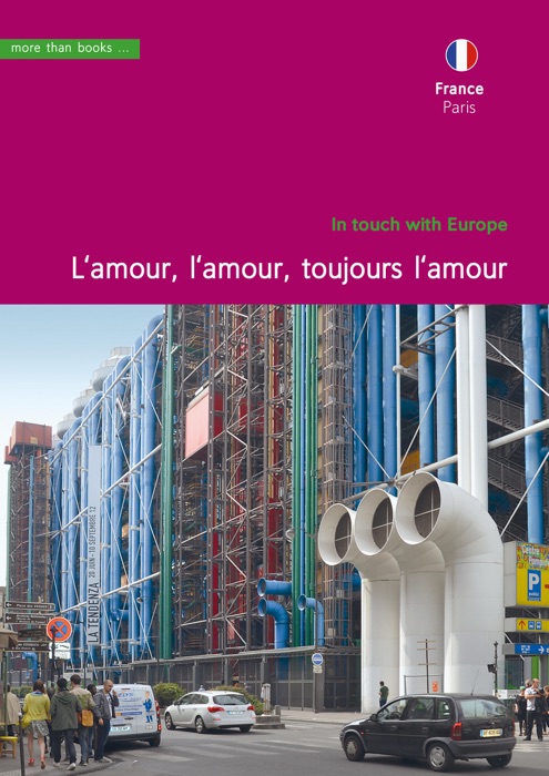 France, Paris. L'amour, L'amour, Toujours L'amour