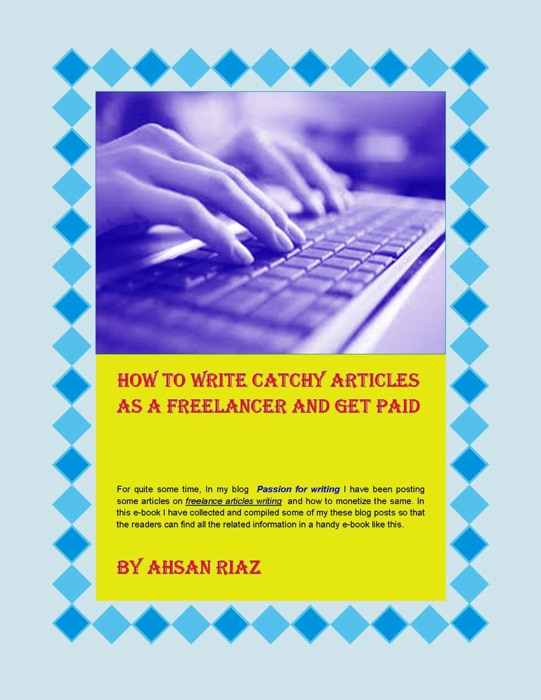 How to Write Catchy Articles as a Freelancer and Get Paid