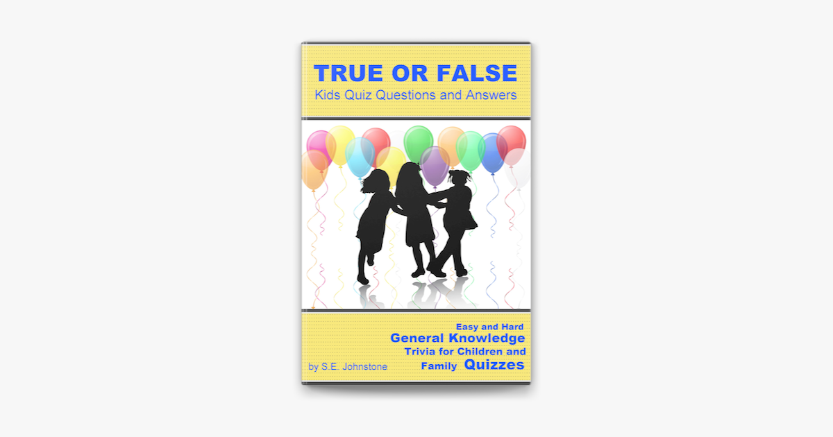 True Or False Kids Quiz Questions And Answers On Apple Books
