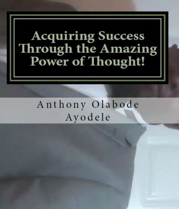 Acquiring Success through the Amazing Power of Thought