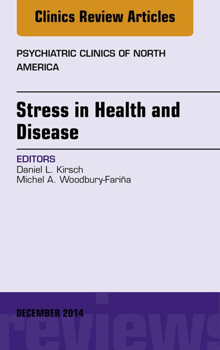 Stress in Health and Disease, An Issue of Psychiatric Clinics of North America, E-Book