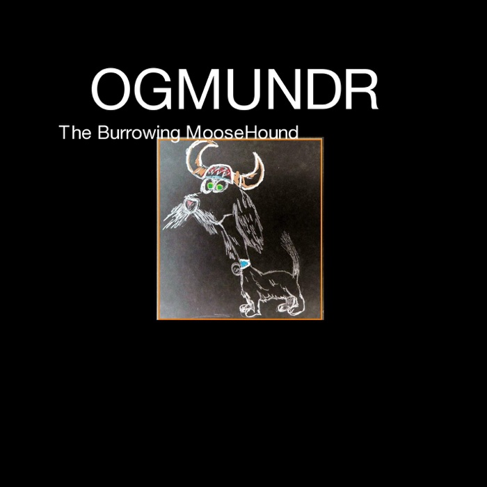 OGMUNDR The Burrowing MooseHound
