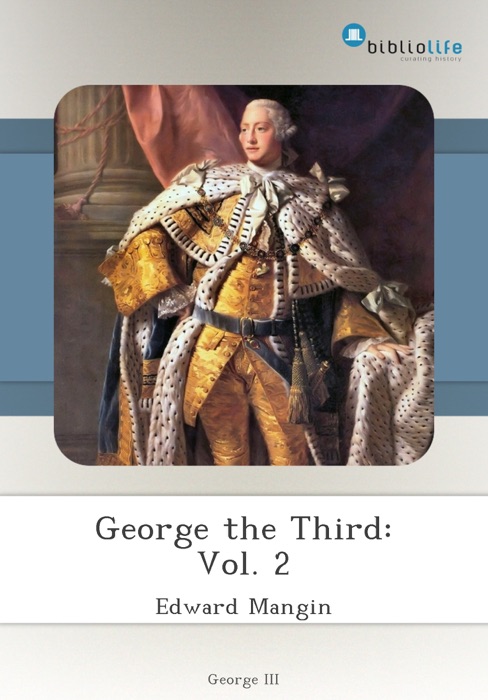 George the Third: Vol. 2