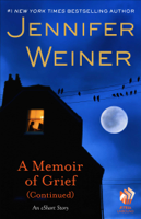 Jennifer Weiner - A Memoir of Grief (Continued) artwork