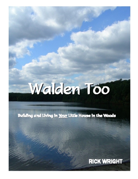 Walden Too: Building and Living in Your Little House in the Woods