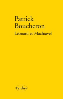 Léonard et Machiavel - Patrick Boucheron