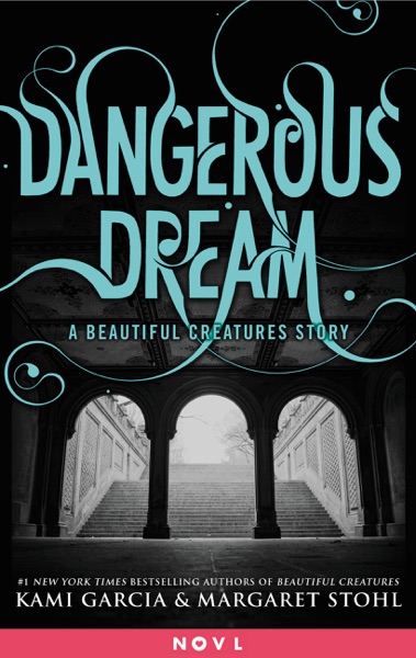 Dangerous Dream: A Beautiful Creatures Story