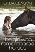 The Girl Who Remembered Horses - Linda Benson