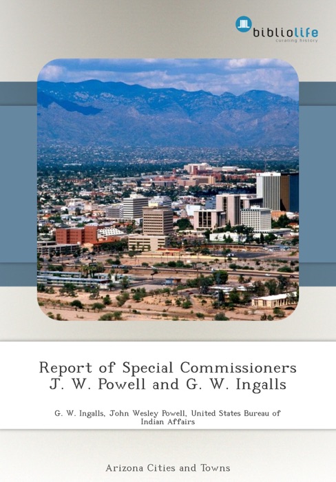 Report of Special Commissioners J. W. Powell and G. W. Ingalls