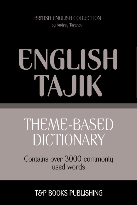 Theme-based dictionary: British English-Tajik - 3000 words