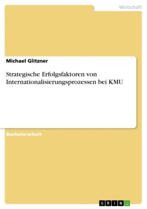 Strategische Erfolgsfaktoren von Internationalisierungsprozessen am Beispiel von KMU