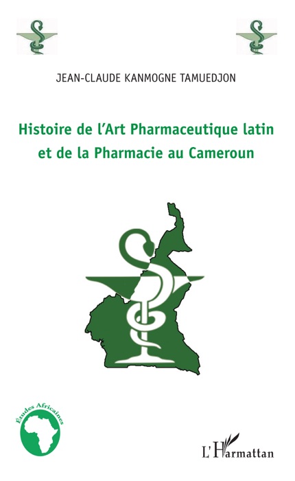 Histoire de l’Art Pharmaceutique latin et de la Pharmacie au Cameroun