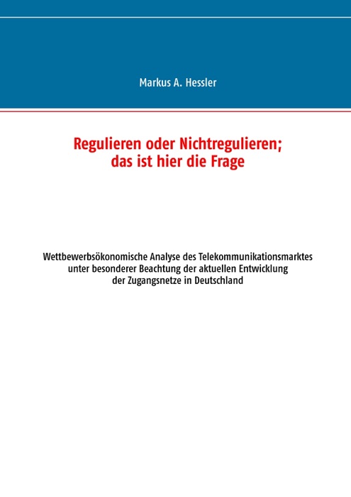 Regulieren oder Nichtregulieren; das ist hier die Frage