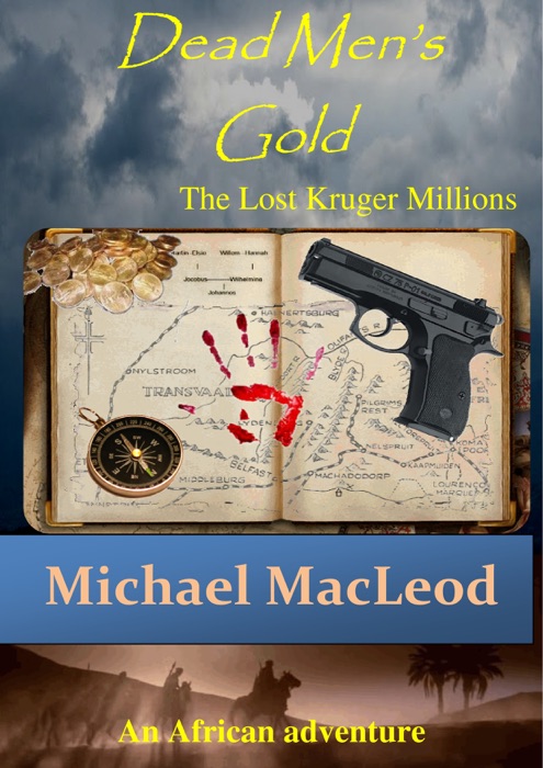 Dead Men's Gold: The Lost Kruger Millions