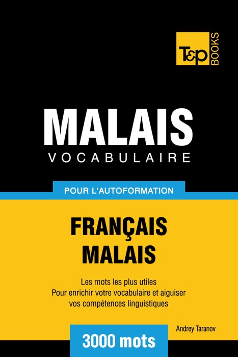 Vocabulaire Français-Malais pour l'autoformation. 3000 mots