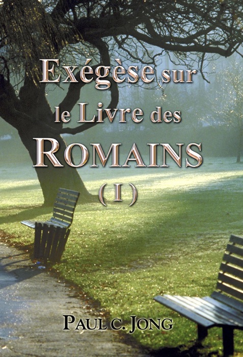 Exégèse sur le Livre des ROMAINS ( I )