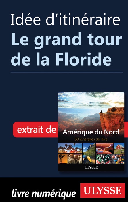 Idée d'itinéraire - Le grand tour de la Floride