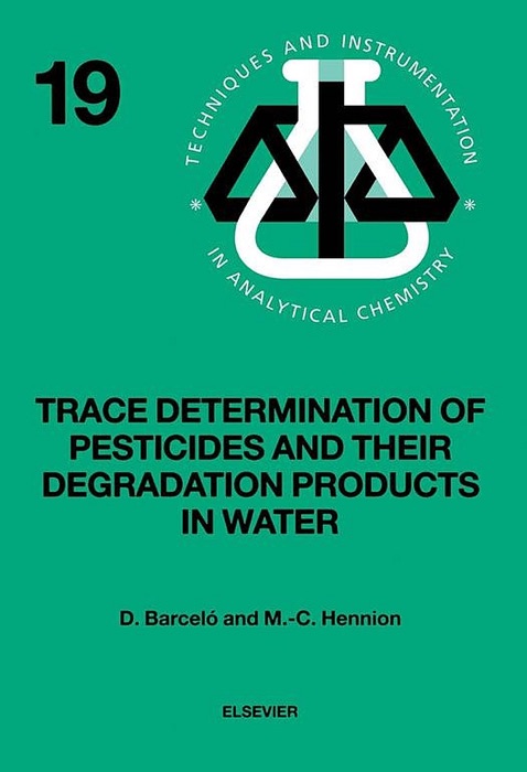 Trace Determination of Pesticides and their Degradation Products in Water (BOOK REPRINT)