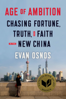 Evan Osnos - Age of Ambition: Chasing Fortune, Truth, and Faith in the New China artwork
