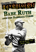 Babe Ruth and the Baseball Curse (Totally True Adventures) - David A. Kelly & Tim Jessell