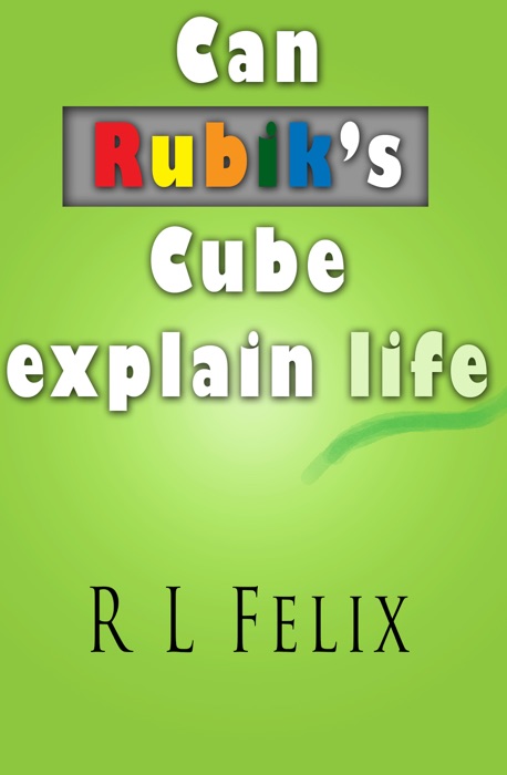 Can Rubik’s Cube Explain Life?