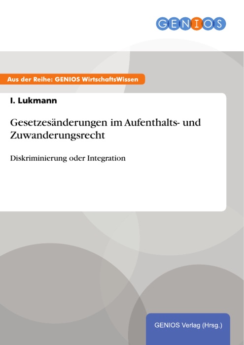 Gesetzesänderungen im Aufenthalts- und Zuwanderungsrecht