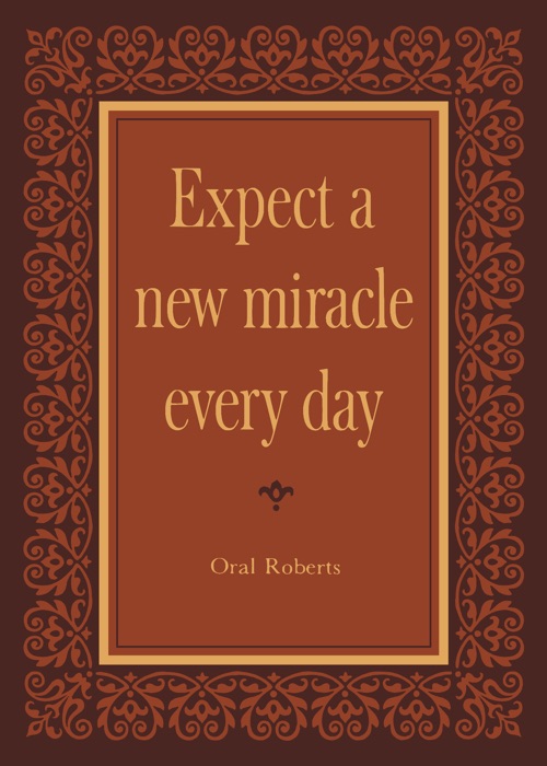 Expect a New Miracle Every Day