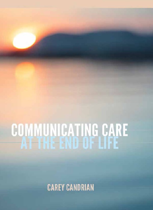 Communicating Care at the End of Life