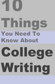 10 Things You Need to Know About College Writing - Johannah Rodgers