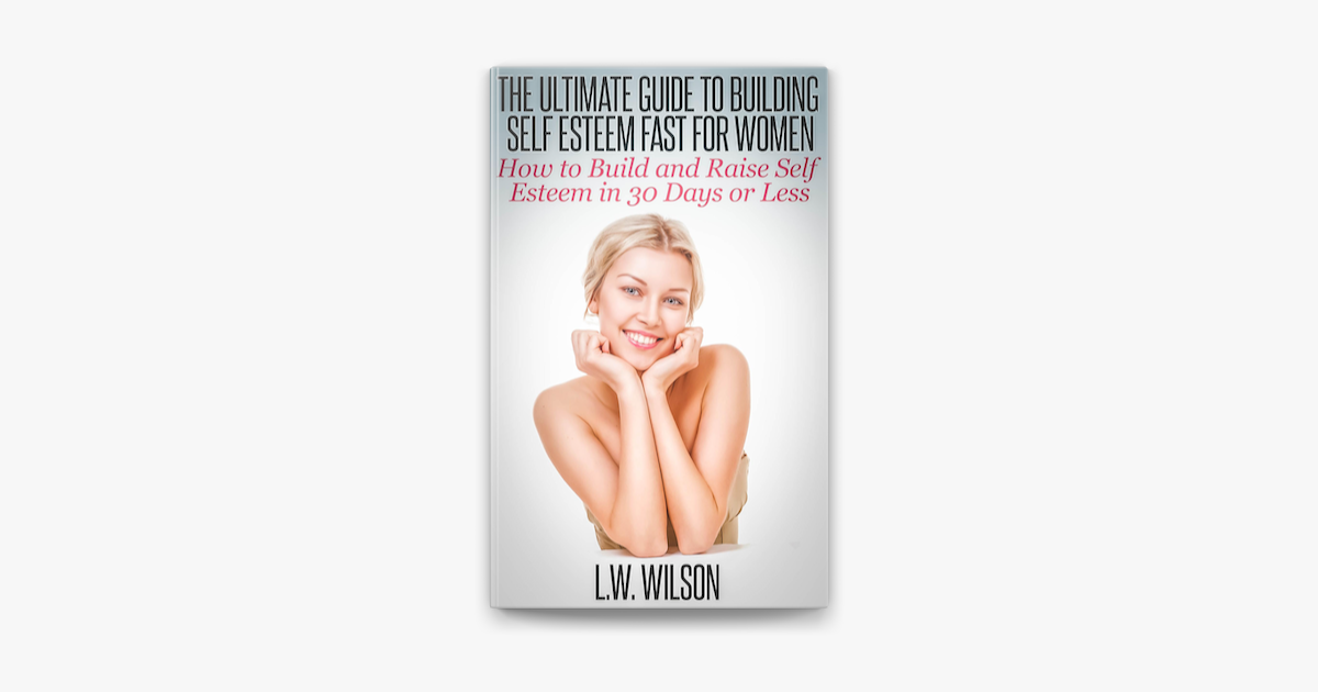 ‎The Ultimate Guide To Building Self Esteem Fast for Women ...