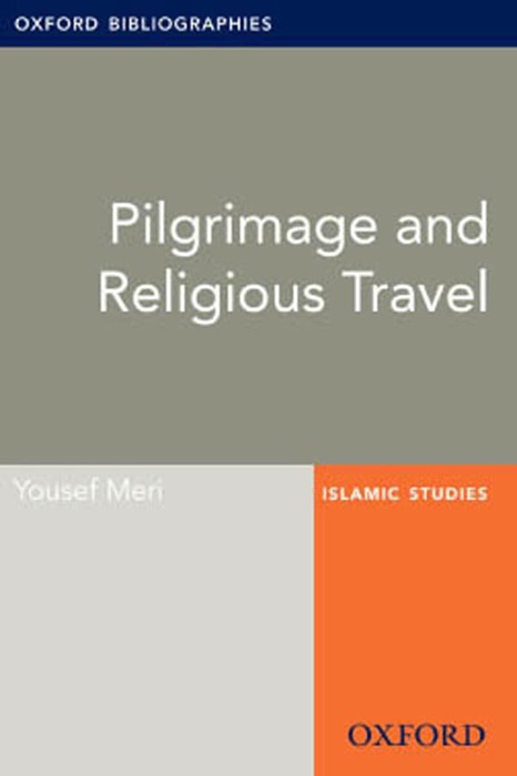 Pilgrimage and Religious Travel: Oxford Bibliographies Online Research Guide