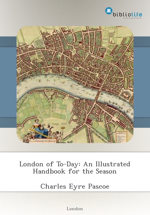 London of To-Day: An Illustrated Handbook for the Season