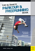 The Ultimate Parkour & Freerunning Book - Ilona E. Gerling, Alexander Pach & Jan Witfeld