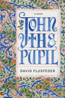 David Flusfeder - John the Pupil artwork