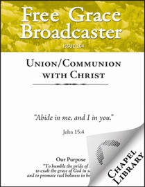 Book's Cover of Free Grace Broadcaster - Issue 164 - Union/Communion with Christ